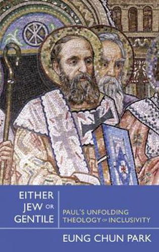 Cover image for Either Jew or Gentile: Paul's Unfolding Theology of Inclusivity