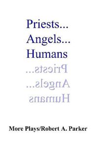 Cover image for Priests...Angels...Humans