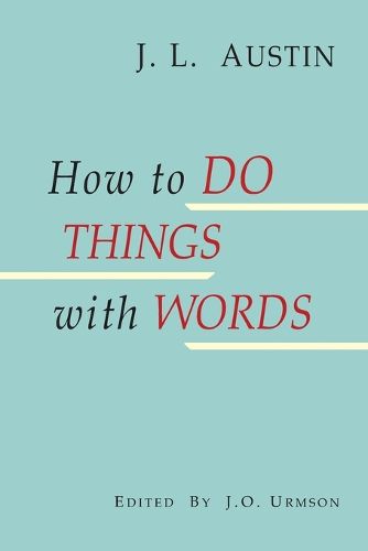 How to Do Things with Words