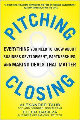 Cover image for Pitching and Closing: Everything You Need to Know About Business Development, Partnerships, and Making Deals that Matter