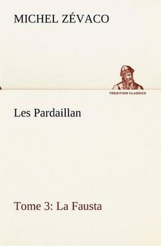 Cover image for Les Pardaillan - Tome 03, La Fausta