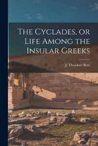 Cover image for The Cyclades, or Life Among the Insular Greeks