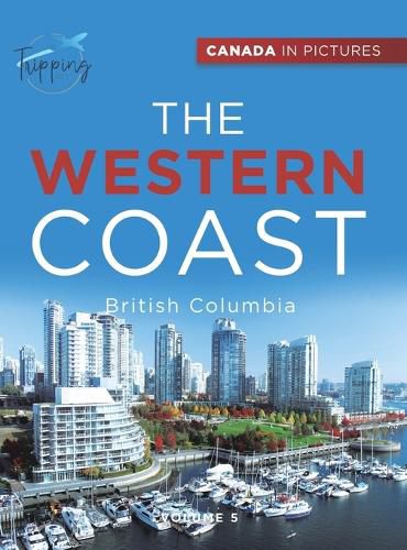 Cover image for Canada In Pictures: The Western Coast - Volume 5 - British Columbia