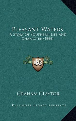 Cover image for Pleasant Waters: A Story of Southern Life and Character (1888)
