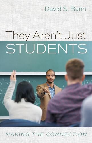 Cover image for They Aren't Just Students: Making the Connection