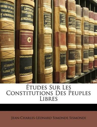 Tudes Sur Les Constitutions Des Peuples Libres