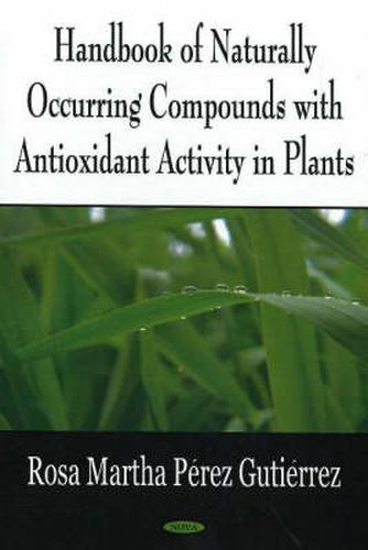 Cover image for Handbook of Naturally Occurring Compounds with Antioxidant Activity in Plants