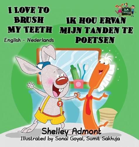 Cover image for I Love to Brush My Teeth Ik hou ervan mijn tanden te poetsen: English Dutch Bilingual Edition