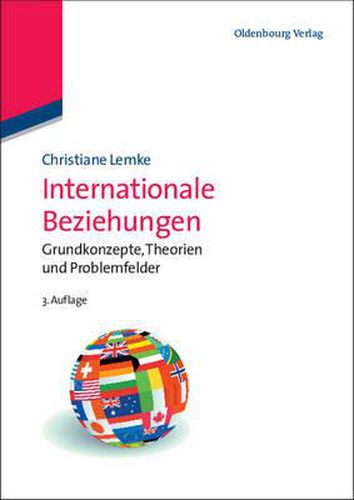 Cover image for Internationale Beziehungen: Grundkonzepte, Theorien Und Problemfelder