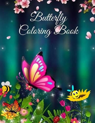 Cover image for Butterfly Coloring Book: For Kids Beautiful Butterflies, flowers and caterpillars coloring pages for Boys and Girls