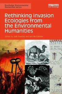 Cover image for Rethinking Invasion Ecologies from the Environmental Humanities