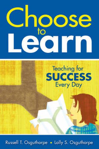 Cover image for Choose to Learn: Teaching for Success Every Day