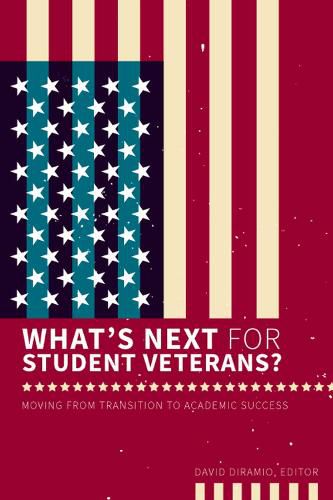 Cover image for What's Next for Student Veterans?: Moving From Transition to Academic Success