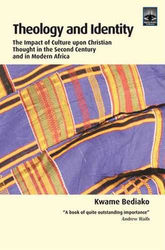 Theology and Identity: The Impact of Culture Upon Christian Thought in the Second Century and in Modern Africa