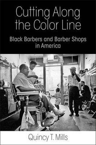 Cover image for Cutting Along the Color Line: Black Barbers and Barber Shops in America