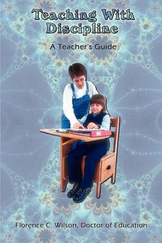 Cover image for Teaching with Discipline: A Teacher's Guide