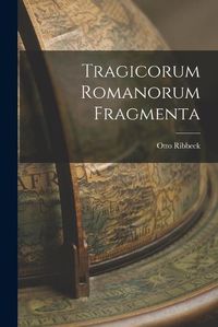 Cover image for Tragicorum Romanorum Fragmenta