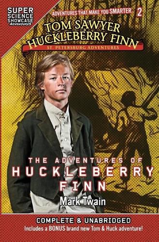 Tom Sawyer & Huckleberry Finn: St. Petersburg Adventures: The Adventures of Huckleberry Finn (Super Science Showcase)