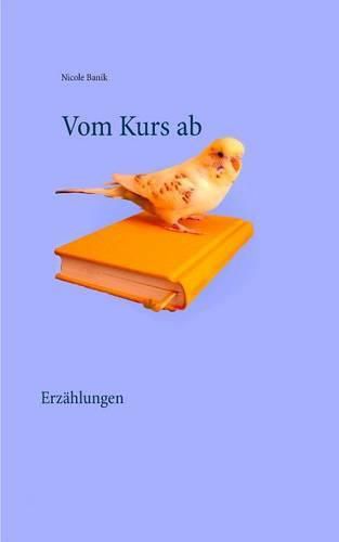 Cover image for Vom Kurs ab: Erzahlungen