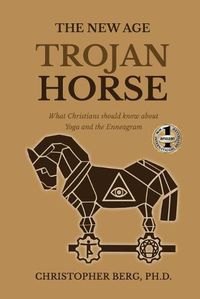 Cover image for The New Age Trojan Horse: What Christians Should Know About Yoga And The Enneagram