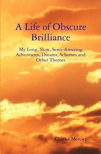 Cover image for A Life of Obscure Brilliance