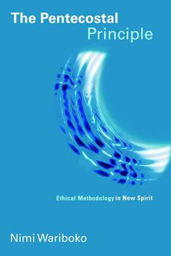 Cover image for Pentecostal Principle: Ethical Methodology in New Spirit