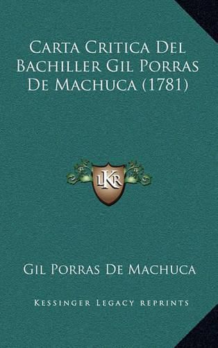 Cover image for Carta Critica del Bachiller Gil Porras de Machuca (1781)