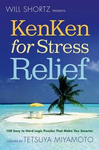 Cover image for Will Shortz Presents Kenken for Stress Relief