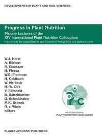 Cover image for Progress in Plant Nutrition: Plenary Lectures of the XIV International Plant Nutrition Colloquium: Food security and sustainability of agro-ecosystems through basic and applied research