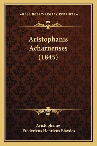 Cover image for Aristophanis Acharnenses (1845)