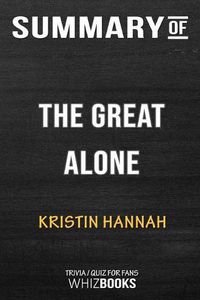 Cover image for Summary of The Great Alone: A Novel: Trivia/Quiz for Fans