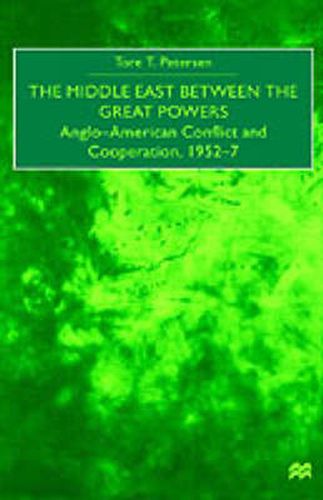 Cover image for The Middle East Between the Great Powers: Anglo-American Conflict and Cooperation, 1952-7