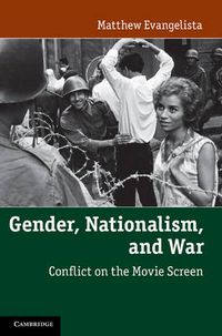 Cover image for Gender, Nationalism, and War: Conflict on the Movie Screen