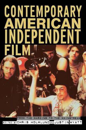 Cover image for Contemporary American Independent Film: From the Margins to the Mainstream