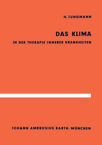 Cover image for Das Klima in Der Therapie Innerer Krankheiten: Untersuchungen Im Hochgebirge Und an Der Nordsee