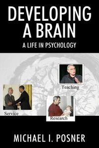 Cover image for Developing a Brain: A Life in Psychology