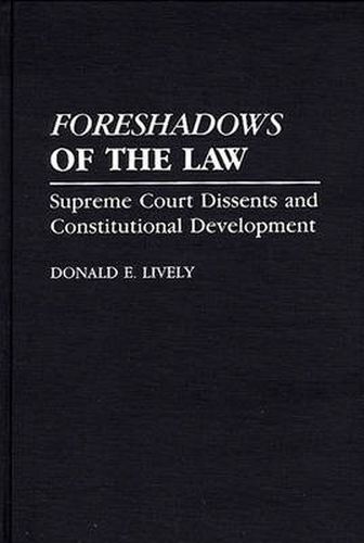 Cover image for Foreshadows of the Law: Supreme Court Dissents and Constitutional Development