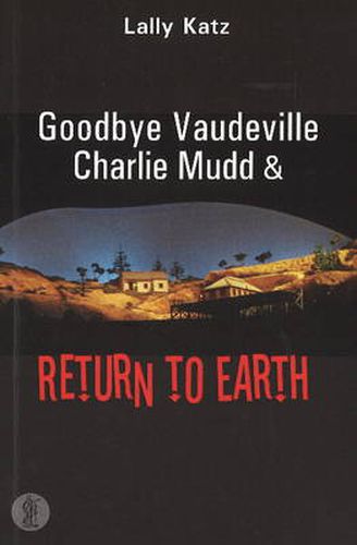 Cover image for Goodbye Vaudeville Charlie Mudd and Return to Earth: Two plays