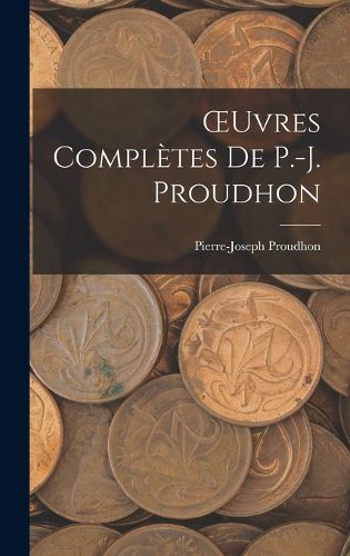 Cover image for OEuvres Completes De P.-J. Proudhon