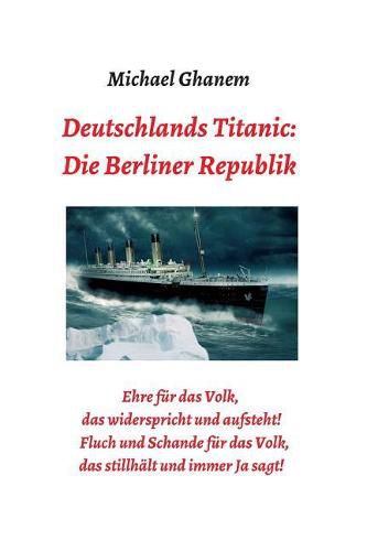 Cover image for Deutschlands Titanic: Die Berliner Republik