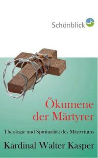 Cover image for OEkumene der Martyrer: Theologie und Spiritualitat des Martyriums