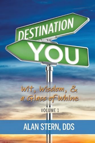 Destination You -Wit Wisdom and a Glass of Whine