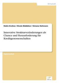 Cover image for Innovative Strukturveranderungen als Chance und Herausforderung fur Kreditgenossenschaften