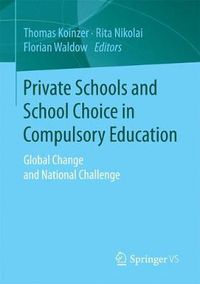 Cover image for Private Schools and School Choice in Compulsory Education: Global Change and National Challenge