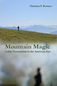 Cover image for Mountain Magic : Celtic Shamanism in the Austrian Alps