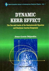 Cover image for Dynamic Kerr Effect: The Use And Limits Of The Smoluchowski Equation And Nonlinear Inertial Responses