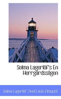 Cover image for Selma Lagerlof's En Herrgardssagen