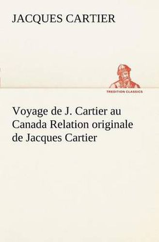 Cover image for Voyage de J. Cartier au Canada Relation originale de Jacques Cartier