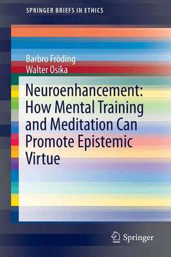 Cover image for Neuroenhancement: how mental training and meditation can promote epistemic virtue.