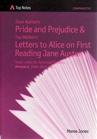 Cover image for Jane Austen's Pride and Prejudice and Fay Weldon's Letters to Alice on First Reading Jane Austen: Study Notes Advanced English Module a 2009-2012 HSC